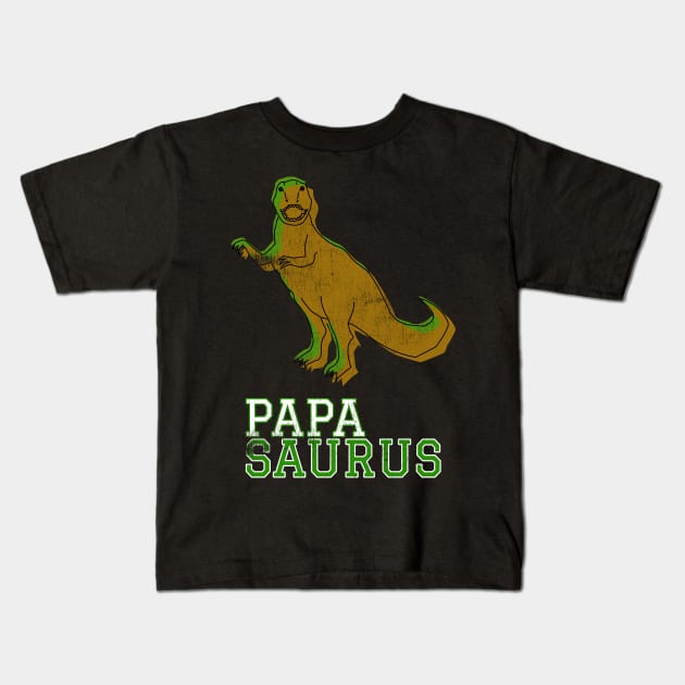 Papasaurus Papa Saurus T Rex Distressed Green Design Gift Idea Dinosaur Father Dad Gifts Kids T-Shirt by joannejgg